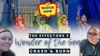 The Effectors 2; Crash and Burn on Wonder of the Seas #cruise