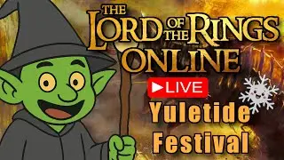 LOTRO Yuletide Festival | Cozy Quests & Festive Chaos