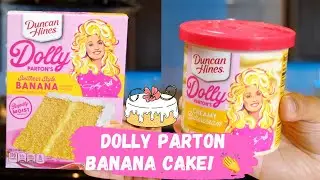 BAKING A DOLLY PARTON BANANA PUDDING CAKE BY DUNCAN HINES