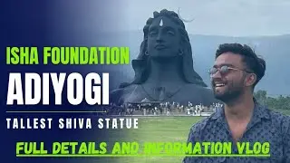 ADIYOGI || isha foundation || how to reach || Vlog || full details and information