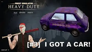 I GOT A CAR! 🚘 #3 😅 Priest Simulator: Heavy Duty 🙏 FULL GAME