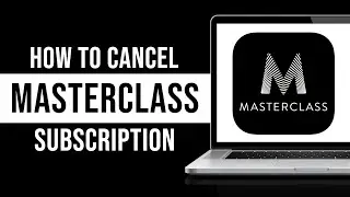 How to Cancel MasterClass App Subscription (Tutorial)