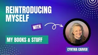 Reintroducing myself, Cynthia Carver