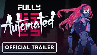 Fully Automated - Official Reveal Trailer