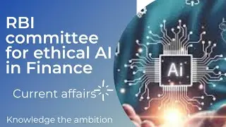 RBI committee for ethical AI in Finance #Currentaffairs
