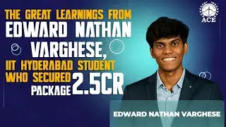 2.5 Cr Package at IIT Hyderabad | Edward Nathan Varghese the Great Learning