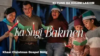 Ka Sngi Bakmen 2&ndash; Khasi Christmas Gospel Song | Inspirational Krismas Song | KI TUNE BA KHLEM LASHIM