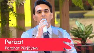 Parahat Purjayew - Perizat | 2022