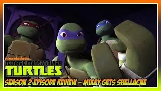 TMNT 2012 Season 2 Episode 5 Review - Mikey Gets Shellacne