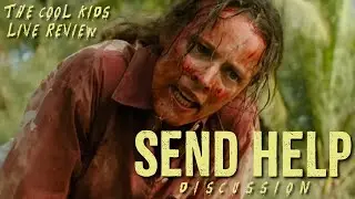 Send Help - The Cool Kids Live Review and Discussion (Spoilers!)