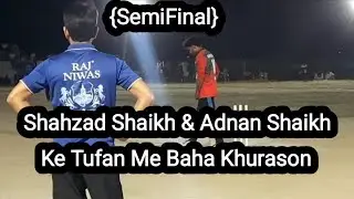 Shahzad & Adnan ke Tufan Me Baha Khurason Manjeerpatti 🆚 Khurason KKR नाईट क्रिकेट गुलवा नसीरपुर