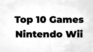 Топ 10 Nintendo Wii Games, которые я рекомендую к ознакомлению(Часть 1)!