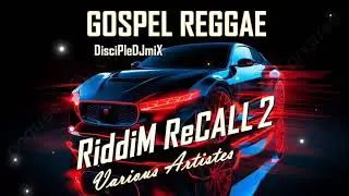 Best of Gospel Reggae DiscipleDJ mix | Riddim Recall-2 mix May 2023