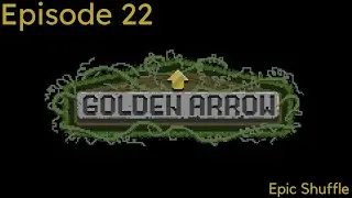 Golden Arrow Ep. 22 | Epic Shuffle