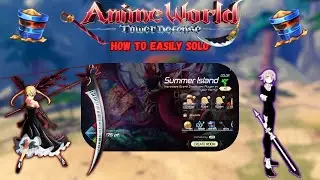 Как пройти в одиночку событие &laquo;Новый летний остров&raquo; в игре &laquo;Anime World Tower Defense&raquo;