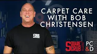 Carpet Care with Bob Christensen at Square Scrub