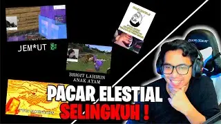 REACTION TERNYATA PACARNYA @ElestialHD  SELINGKUH ?
