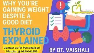 Why You're Gaining Weight Despite a Good Diet | Thyroid Explained by a Dt. Vaishali