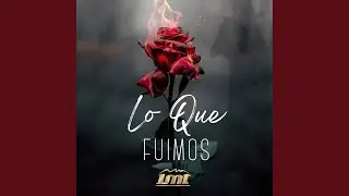 Lo Que Fuimos