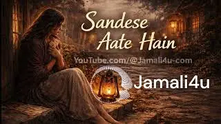 Sandese Aate Hain | Bollywood New Song | Hindi New Song | Jamali4u | Bollywood Song | New Style Song