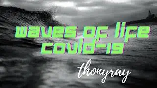 thonyray - Waves of Life (Covid-19)