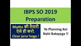 IBPS SO 2019 Preparation I How to Prepare MATHS for IBPS Exam