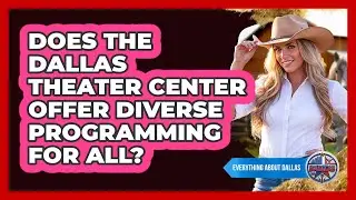 Does The Dallas Theater Center Offer Diverse Programming For All? - Everything About Dallas