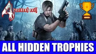 Resident Evil 4 All Hidden Trophies | All Hidden Achievements Guide (Missables Trophy Guide)