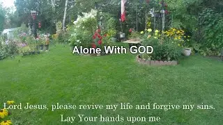 Lord Jesus, please revive my life and forgive my sins. Lay Your hands upon me. Amen.