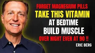 Forget Magnesium Supplements! Take These 2 Vitamins at Night to Rebuild Muscle Overnight  DR ERIC