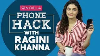 What's on my phone with Ragini Khanna | S01E05 | Pinkvilla phone hack | Bollywood | Lifestyle