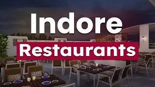 Top 10 Best Restaurants to Visit in Indore | India - English