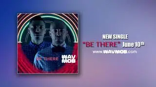 WAVMOB - Be There (Teaser)