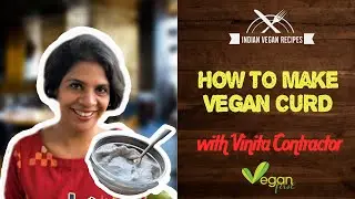 VF Kitchen: Vegan Curd with Vinita Contractor