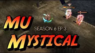 MU Mystical Season 6 Ep 3 ( Mid Server ) | Mu Online PC