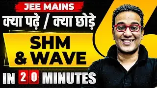 Complete SHM & WAVE in just 20 MINUTES | JEE Main 2024