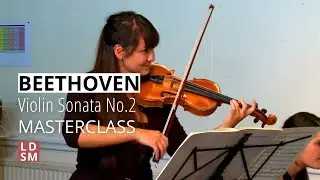 Beethoven Violin Sonata No.2 | LDSM 2015 Violin Masterclass with Levon Chilingirian