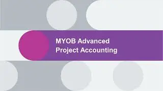 MYOB Advanced Training - Project Accounting Introduction