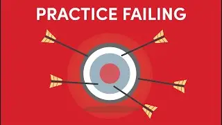 Why It's Important For You to Practice Failure