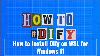 How to Dify #1 | How to Install Dify on WSL for Windows 11