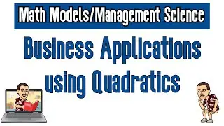 Business Applications Using Quadratics