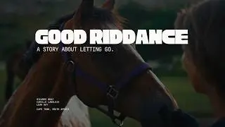 A Story of Letting Go | GOOD RIDDANCE (Short Documentary)