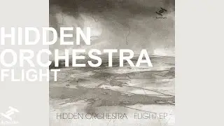 Hidden Orchestra - Flight