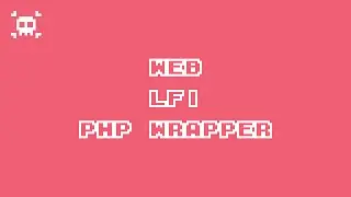 Faille Include (LFI) - PHP Wrapper