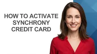 How to Activate Synchrony Credit Card - AshleyHowTo