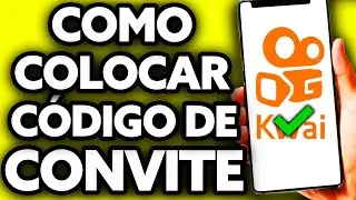 Como Colocar o C&oacute;digo de Convite no Kwai Quando N&atilde;o Aparece