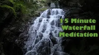 15 Minute Waterfall Meditation