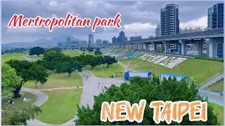 Metropolitan park New Taipei (SANCHONG)