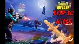 TOP 10 FORTNITE KILLS PLAYS & MOMENTS Funny Highlights battle royale gaming epic