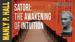 Manly P. Hall: Satori - Awakening the Intuition